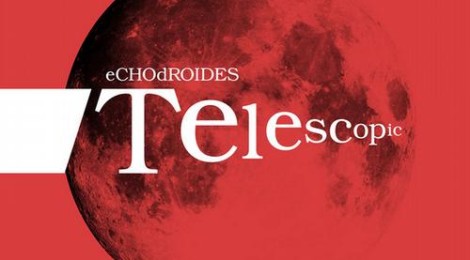 03.07.2012 - EchoDroides - Telescopic EP Is Out Now!